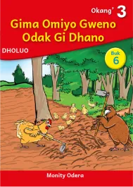 Gima Omiyo Gweno Odak Gi Dhano (Level 3 Book 6)