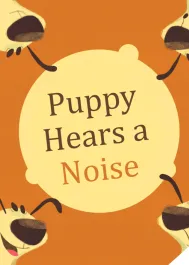 Puppy Hears a Noise