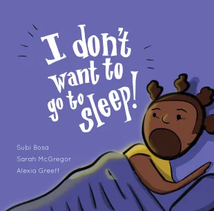 I don't want to go to sleep!