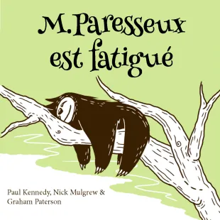 M. Paresseux est fatigué