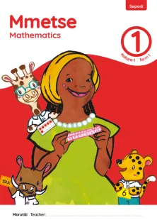 Mmetse Mathematics Grade 1 Kotara 1 Term 1 Puku ya Morutiši Teacher’s Guide