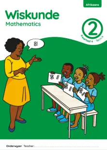 Wiskunde Mathematics Grade 2 Kwartaal 4 Term 4 Onderwysersgids Teacher’s Guide