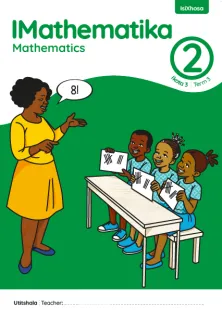 IMathematika Mathematics Grade 2 Ikota 3 Term 3 INcwadi kaTitshala Teacher’s Guide