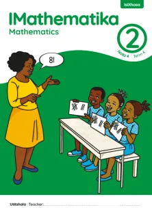 IMathematika Mathematics Grade 2 Ikota 4 Term 4 INcwadi kaTitshala Teacher’s Guide