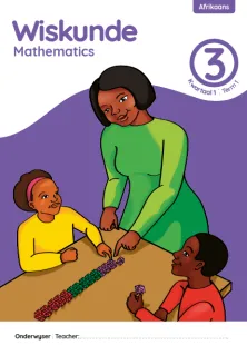 Wiskunde Mathematics Grade 3 Kwartaal 1 Term 1 Onderwysersgids Teacher’s Guide