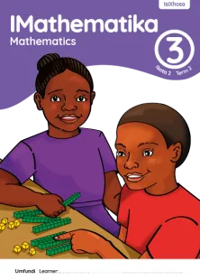 IMathematika Mathematics Grade 3 Ikota 2 Term 2 INcwadi Yomfundi Yomsebenzi Learner Activity Book