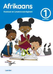 Afrikaans Huistaal en Lewensvaardighei Grade 1 Kwartaal 1 Leerderaktiwiteitsboek