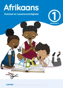 Afrikaans Huistaal en Lewensvaardighei Grade 1 Kwartaal 2 Leerderaktiwiteitsboek