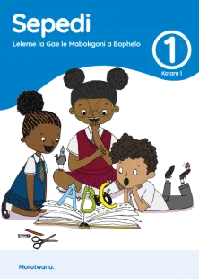 Sepedi Leleme la Gae le Mabokgoni a Bophelo Grade 1 Kotara 1 Puku ya Mošomo ya Morutwana