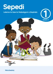 Sepedi Leleme la Gae le Mabokgoni a Bophelo Grade 1 Kotara 4 Puku ya Mošomo ya Morutwana