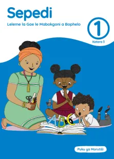Sepedi Leleme la Gae le Mabokgoni a Bophelo Grade 1 Kotara 3 Puku ya Morutiši