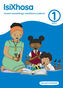 isiXhosa ULwimi lwaseKhaya nezaKhono zoBomi Grade 1 Ikota 1 INcwadi kaTitshala