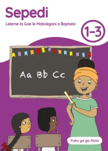 Sepedi Leleme la Gae le Mabokgoni a Bophelo Grade 1 to 3 Puku ya go Ruta
