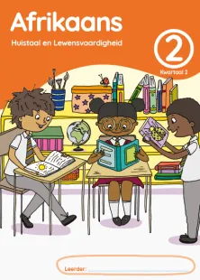 Afrikaans Huistaal en Lewensvaardighei Grade 2 Kwartaal 2 Leerderaktiwiteitsboek