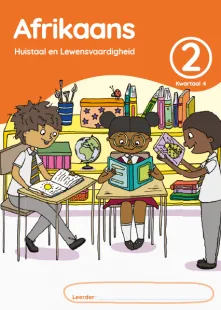 Afrikaans Huistaal en Lewensvaardighei Grade 2 Kwartaal 4 Leerderaktiwiteitsboek