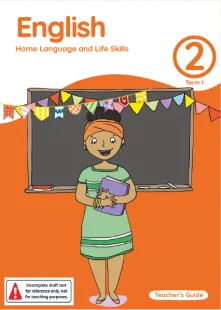 English Home Language and Life Skills Grade 2 Term 1 Teacher’s Guide