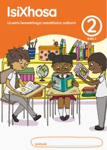 isiXhosa ULwimi lwaseKhaya nezaKhono zoBomi Grade 2 Ikota 2 INcwadi Yomfundi Yomsebenzi