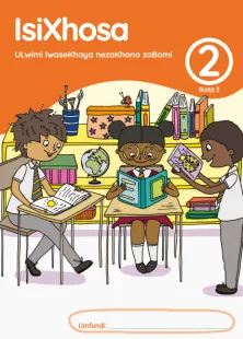 isiXhosa ULwimi lwaseKhaya nezaKhono zoBomi Grade 2 Ikota 3 INcwadi Yomfundi Yomsebenzi