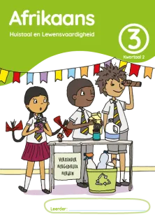 Afrikaans Huistaal en Lewensvaardighei Grade 3 Kwartaal 2 Leerderaktiwiteitsboek