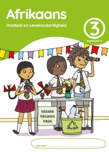 Afrikaans Huistaal en Lewensvaardighei Grade 3 Kwartaal 4 Leerderaktiwiteitsboek