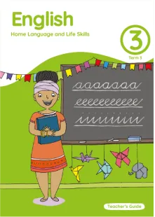 English Home Language and Life Skills Grade 3 Term 3 Teacher’s Guide