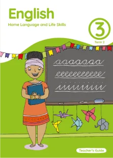 English Home Language and Life Skills Grade 3 Term 2 Teacher’s Guide