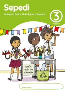 Sepedi Leleme la Gae le Mabokgoni a Bophelo Grade 3 Kotara 1 Puku ya Mošomo ya Morutwana