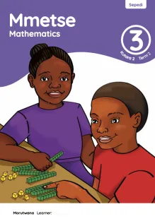 Mmetse Mathematics Grade 3 Kotara 2 Term 2 Puku ya Mošomo ya Morutwana Learner Activity Book