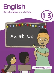 English Home Language and Life Skills Grade 1-3 Methodology Guide