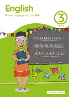 English Home Language and Life Skills Grade 3 Term 1 Teacher’s Guide