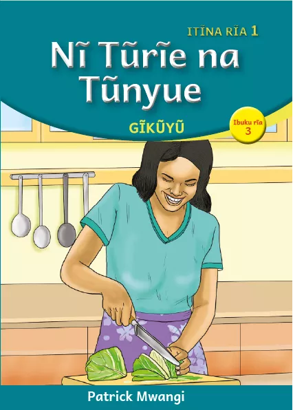 Nĩ Tũrĩe na Tũnyue (Level 1 Book 3) Cover thumbnail - Nĩ Tũrĩe na Tũnyue (Level 1 Book 3)