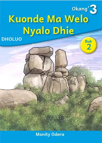 Kuonde Ma Welo Nyalo Dhie (Level 3 Book 2) Cover thumbnail - Kuonde Ma Welo Nyalo Dhie (Level 3 Book 2)