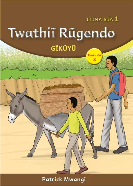 Twathiĩ Rũgendo (Level 1 Book 8) Cover thumbnail - Twathiĩ Rũgendo (Level 1 Book 8)