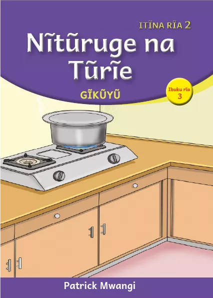 Nĩtũruge na Tũrĩe (Level 2 Book 3) Cover thumbnail - Nĩtũruge na Tũrĩe (Level 2 Book 3)