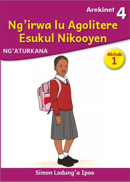 Cover thumbnail - Ng'irwa lu Agolitere Esukul Nikooyen (Level 4 Book 1)