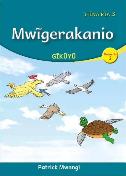 Mwĩgerakanio (Level 3 Book 2) Cover thumbnail - Mwĩgerakanio (Level 3 Book 2)