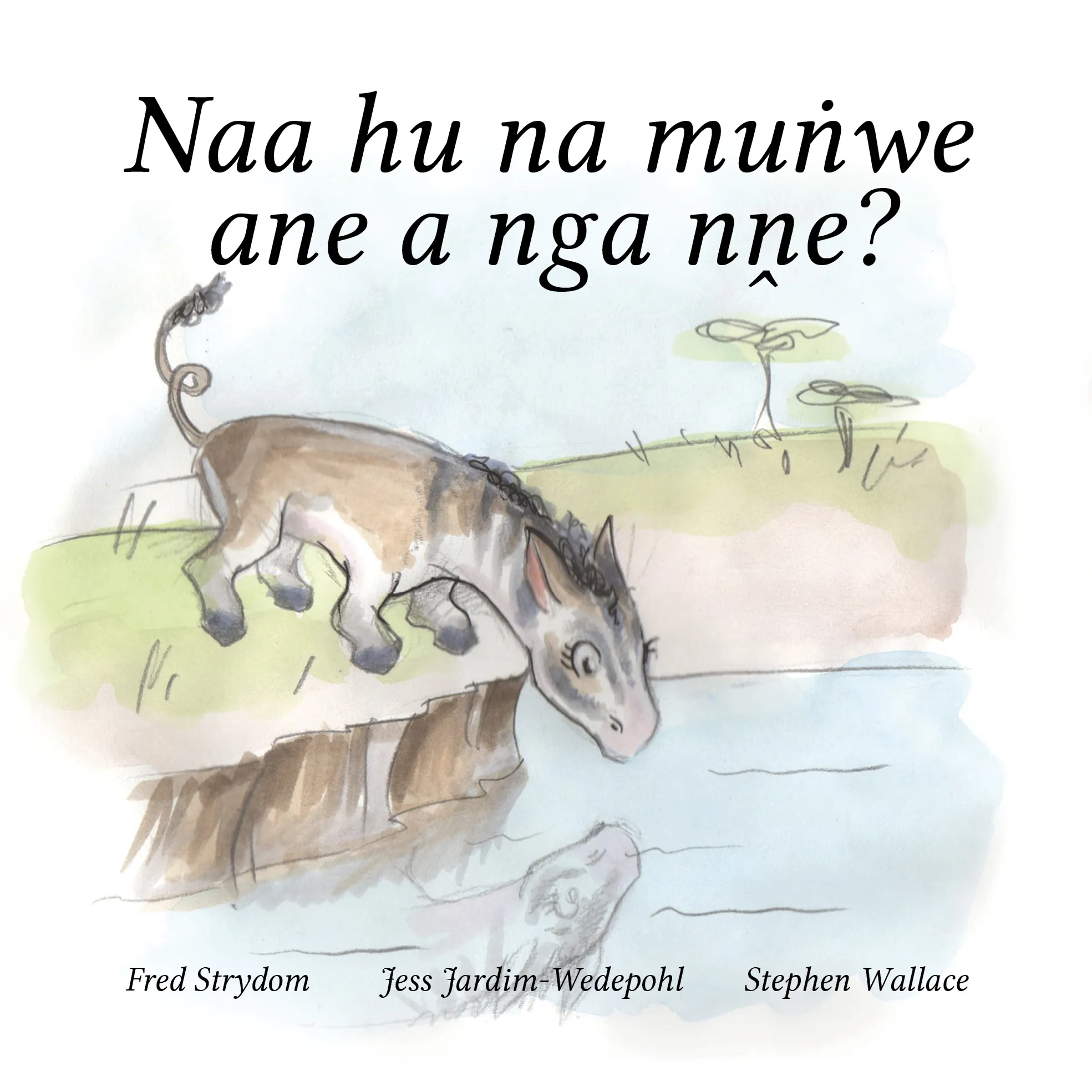Naa hu na muṅwe ane a nga nṋe? Naa hu na muṅwe ane a nga nṋe?