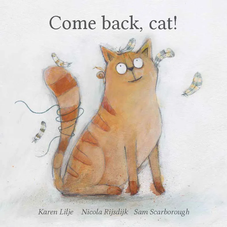 Come back, cat! Come back, cat!