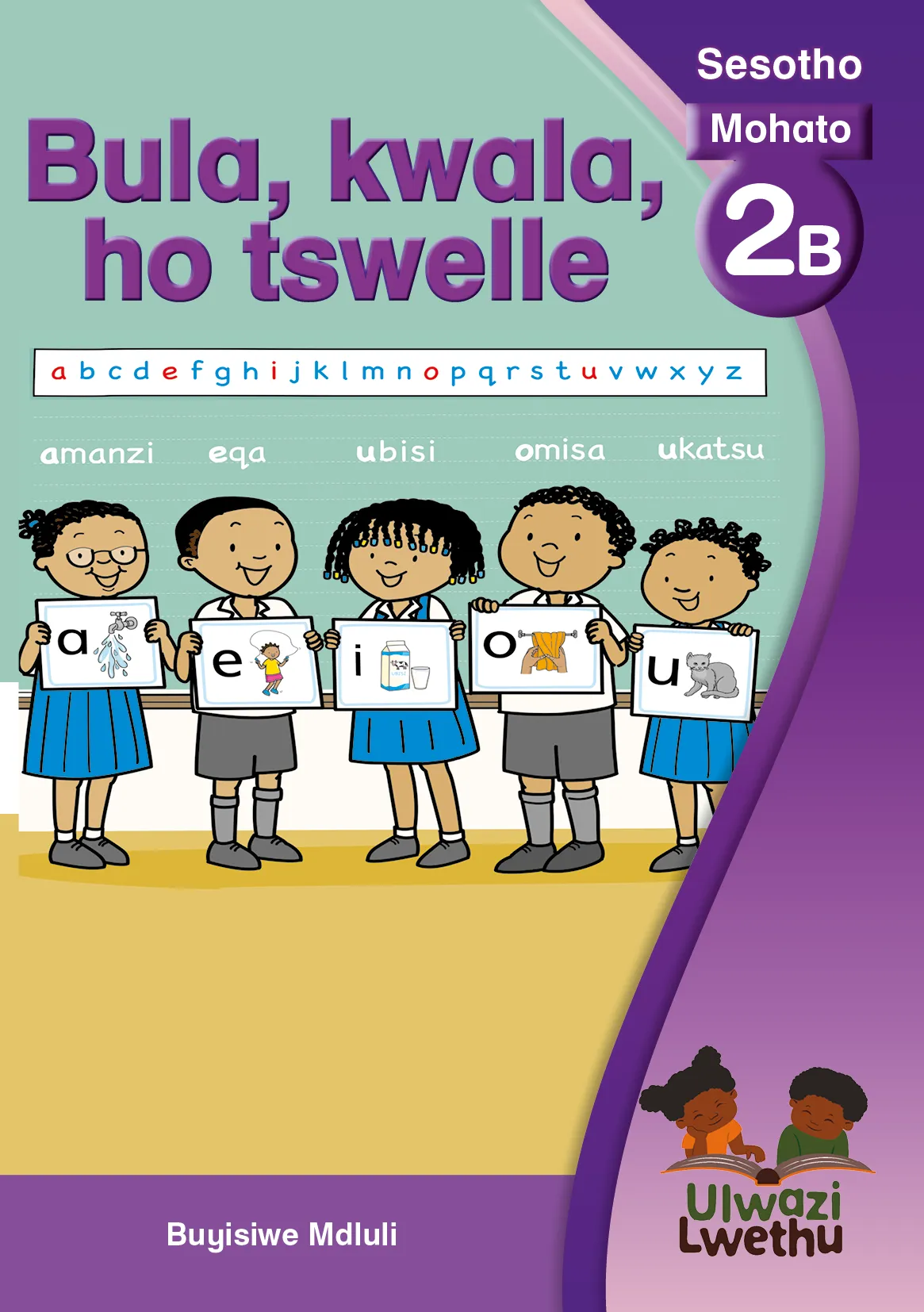 Bula, kwala, ho tswelle Bula, kwala, ho tswelle