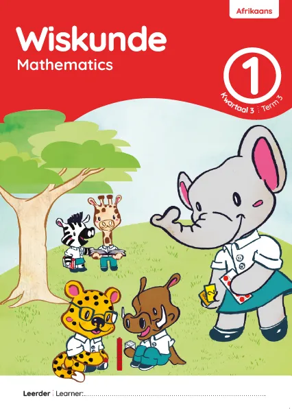 Wiskunde Mathematics Grade 1 Kwartaal 4 Term 4 Leerderaktiwiteitsboek Learner Activity Book