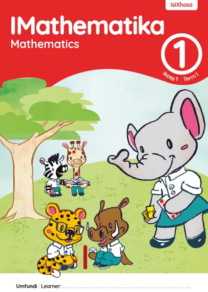 IMathematika Mathematics Grade 1 Ikota 1 Term 1 INcwadi Yomfundi Yomsebenzi Learner Activity Book