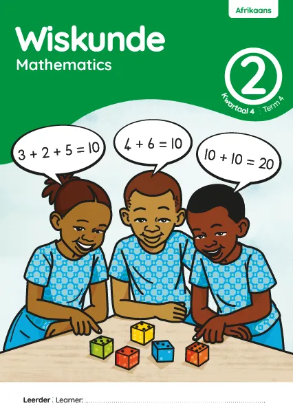Wiskunde Mathematics Grade 2 Kwartaal 4 Term 4 Leerderaktiwiteitsboek Learner Activity Book Wiskunde Mathematics Grade 2 Kwartaal 4 Term 4 Leerderaktiwiteitsboek Learner Activity Book