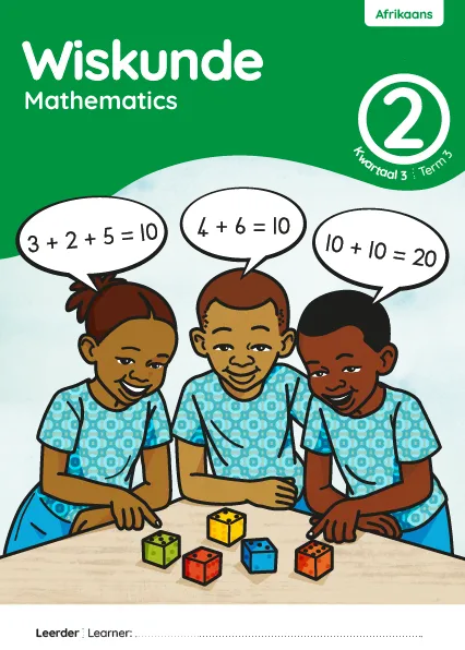 Wiskunde Mathematics Grade 2 Kwartaal 3 Term 3 Leerderaktiwiteitsboek Learner Activity Book Wiskunde Mathematics Grade 2 Kwartaal 3 Term 3 Leerderaktiwiteitsboek Learner Activity Book