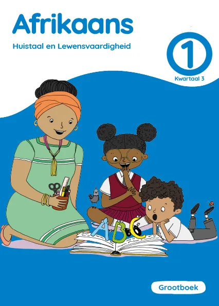 Afrikaans Huistaal en Lewensvaardighei Grade 1 Kwartaal 3 Grootboek