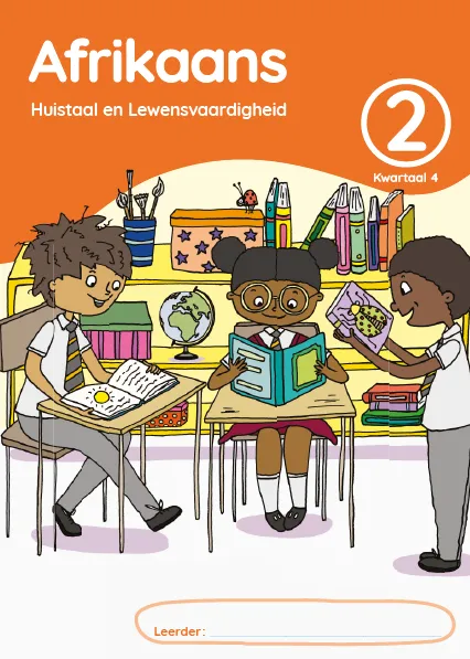 Afrikaans Huistaal en Lewensvaardighei Grade 2 Kwartaal 4 Leerderaktiwiteitsboek