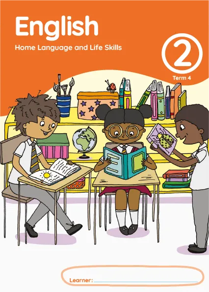 English Home Language and Life Skills Grade 2 Term 4 Learner’s Activity Book