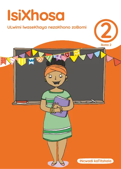 isiXhosa ULwimi lwaseKhaya nezaKhono zoBomi Ibanga 2 Ikota 2 INcwadi kaTitshala