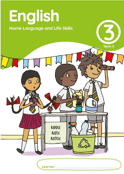 English Home Language and Life Skills Grade 3 Term 3 Learner’s Activity Book