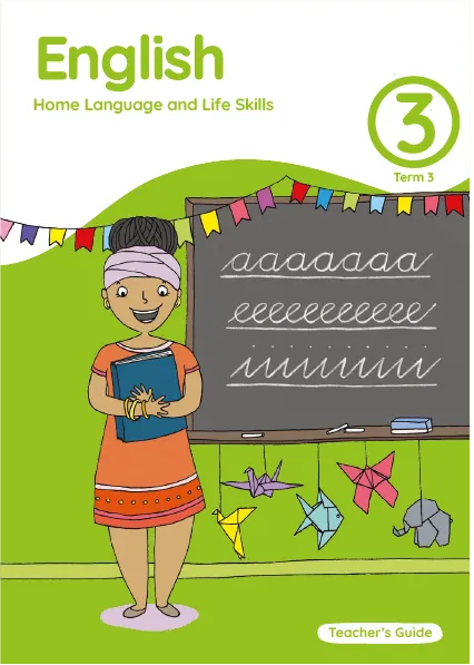 English Home Language and Life Skills Grade 3 Term 3 Teacher’s Guide