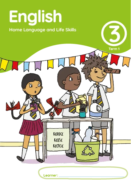 English Home Language and Life Skills Grade 3 Term 1 Learner’s Activity Book
